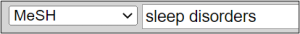 The terms sleep disorders are in the MeSH search box